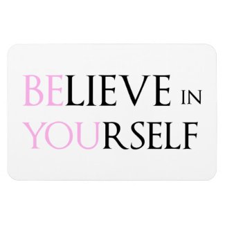 Believe in Yourself - be You motivation quote meme Rectangle Magnets