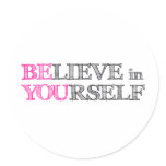 BElieve in YOUrself - BE YOU Round Stickers