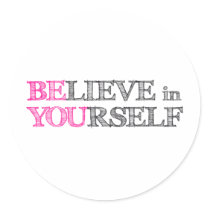 BElieve in YOUrself - BE YOU Round Stickers