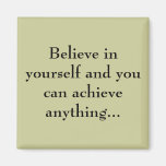 Believe in yourself... fridge magnet