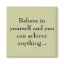 Believe in yourself... fridge magnet