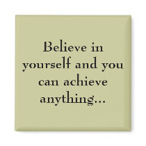 Believe in yourself... magnets