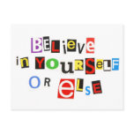 Believe in yourself or else post card