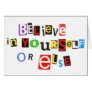 Believe in yourself, or else - ransom note style greeting card