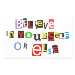 Believe in yourself-or else! rectangle sticker