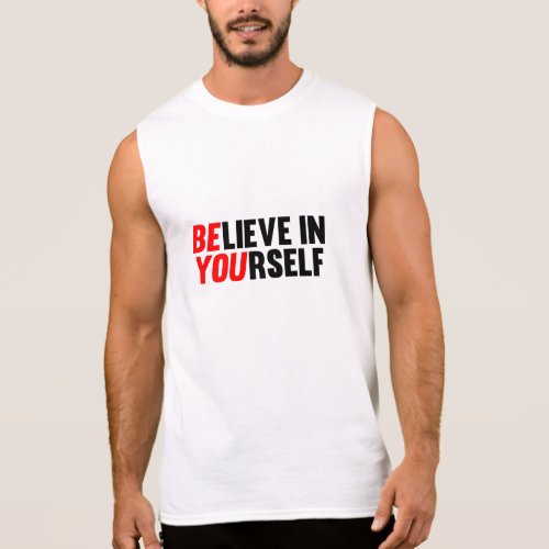 Believe in Yourself Sleeveless Shirts