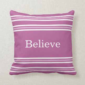 Believe Inspirational pillow -Purple White Stripes