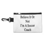 Believe It Or Not I'm A Soccer Coach Accessories Bag