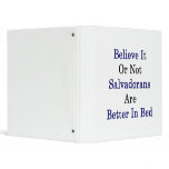 Believe It Or Not Salvadorans Are Better In Bed Vinyl Binder