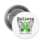 Believe Lyme Disease Awareness buttons