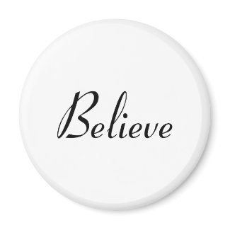 Believe magnet
