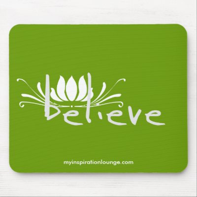 Believe Mousepad by InspirationLounge
