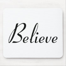 Believe Mouse Pads