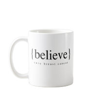 Believe mugs