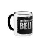BELIEVE COFFEE MUG