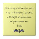 Believe Nothing-Buddha Quote Ceramic Tiles