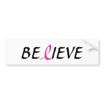 BELIEVE Pink Ribbon for Breast Cancer Awareness Bumper Sticker
