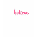 believe T-shirt
