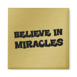 Believe that you can make miracles happen (2) magnets