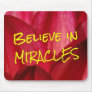 Believe that you can make miracles happen (2) mousepads