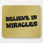 Believe that you can make miracles happen (2) mouse pads