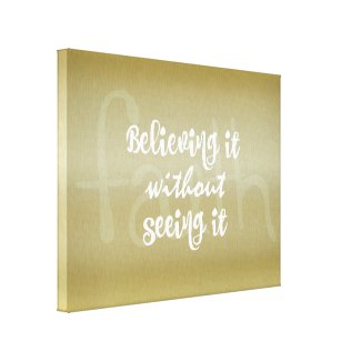 Believing it without Seeing it Faith Quote Canvas Print