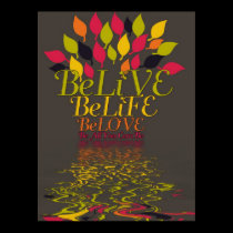 BeLiVE BeLiFE BeLOVE Poster posters