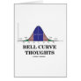 Bell Curve Thoughts (Statistics Attitude) Greeting Cards