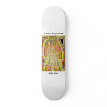 "Bella Vida" Classic Skateboard