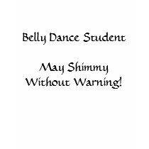Belly Dance Student Shimmy T-Shirt by LilMel Belly Dance Student Shimmy T-Shirt