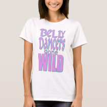 Belly Dancers Gone Wild Ver 3 t-shirts by JimBoz Belly Dancers Gone Wild Ver 3 t-shirts