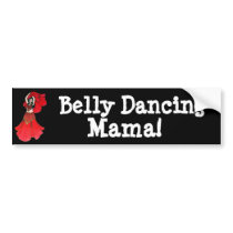 Belly Dancing Mama! bumper stickers by LacyChenault Belly Dancing Mama! bumper stickers