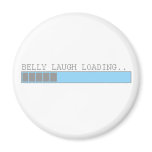 Belly laugh loading funny mens and girls humor magnets