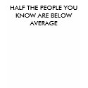 BELOW AVERAGE t-shirts