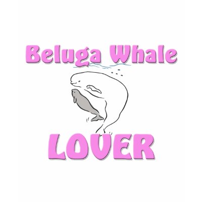 beluga whale. Beluga Whale Lover Shirt by