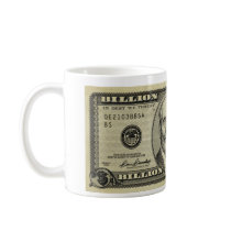 Ben Bernanke Billion Dollar Bill Mugs