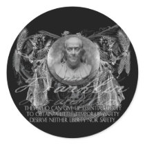 Ben Franklin, a Hero, on Liberty & Security Round Sticker
