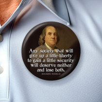 Ben Franklin: Any society that will give up a... Pins