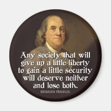 Ben Franklin: Any society that will give up a... Refrigerator Magnets