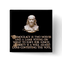 Ben Franklin Quote: 2 Wolves & a Well Armed Lamb Pins