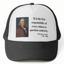 Ben Franklin Quote 3b Trucker Hat