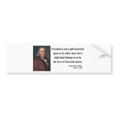 Ben Franklin Quote 4b Bumper Sticker by liberty_store