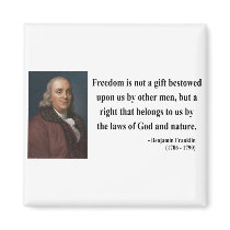 Ben Franklin Quote 4b Magnet