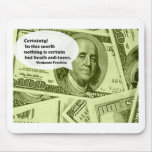 Ben Franklin quote Certainty In this world nothing Mouse Pads