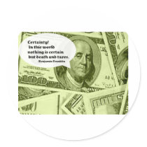 Ben Franklin quote Certainty In this world nothing Round Sticker