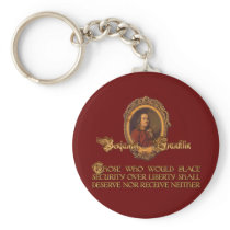 Ben Franklin Quote:  Security Over Liberty Key Chains