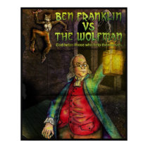 Ben Franklin Vs The Wolfman posters by willlapuerta Ben Franklin Vs The Wolfman posters