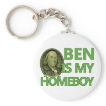Ben Is My Homeboy Key Chains