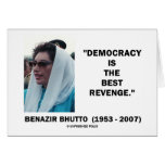 Benazir Bhutto Democracy Is The Best Revenge Card