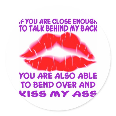 Bend Over And Kiss My Ass Stickers by WhiteTiger_LLC